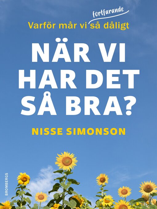 Titeldetaljer för Varför mår vi (fortfarande) så dåligt när vi har det så bra? av Nisse Simonson - Tillgänglig
